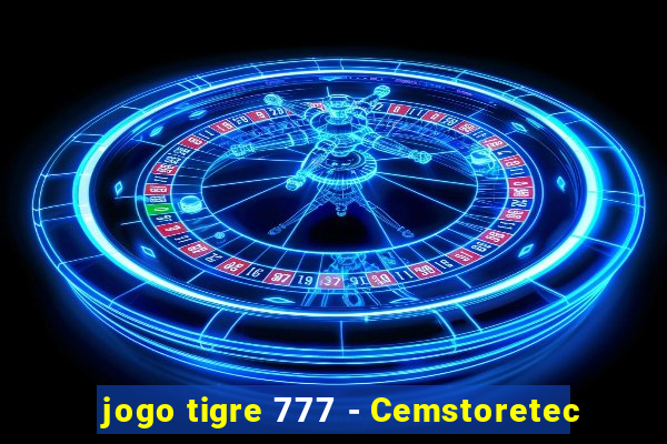 jogo tigre 777 - Cemstoretec