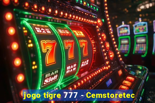 jogo tigre 777 - Cemstoretec