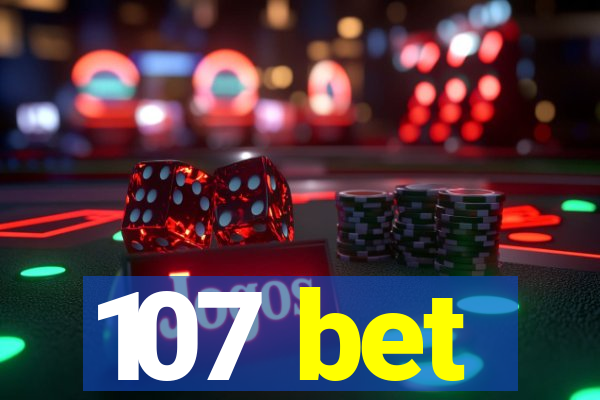 107 bet