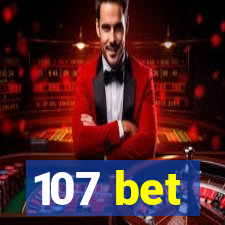 107 bet