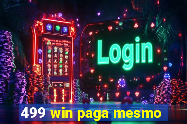 499 win paga mesmo