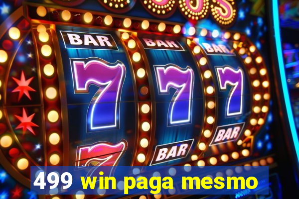 499 win paga mesmo