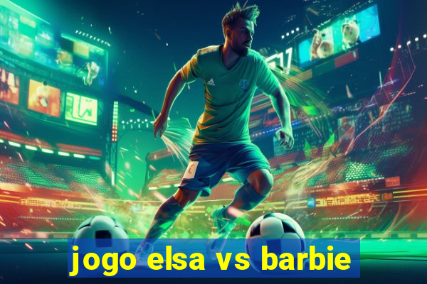jogo elsa vs barbie