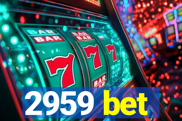 2959 bet
