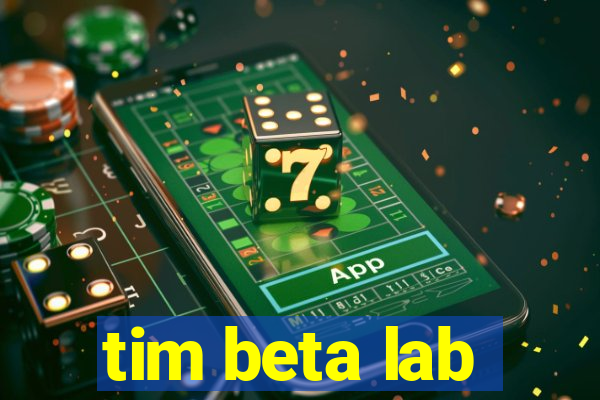tim beta lab