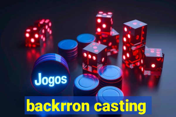 backrron casting
