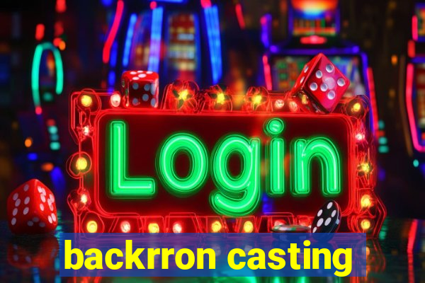backrron casting