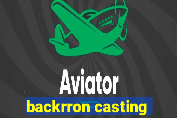 backrron casting