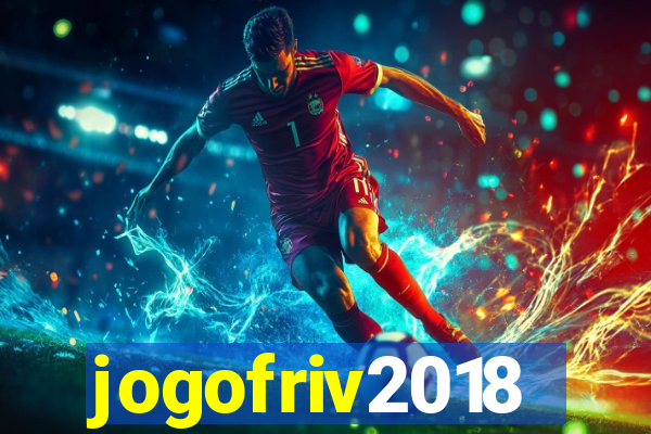 jogofriv2018