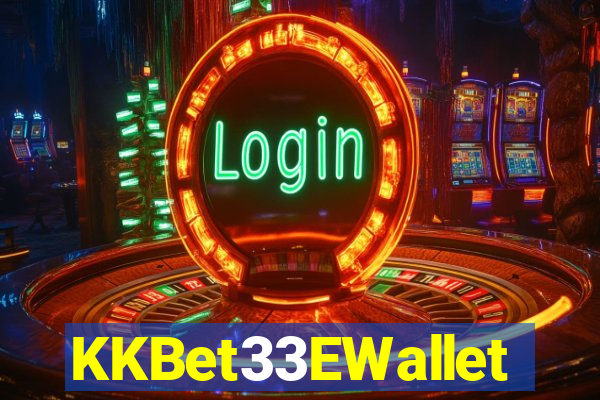 KKBet33EWallet