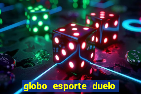 globo esporte duelo dos sonhos