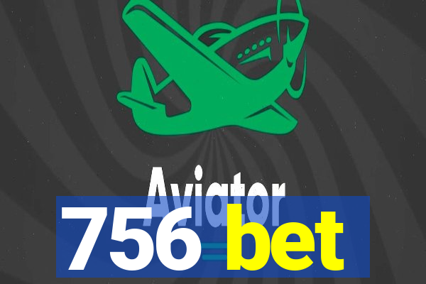 756 bet