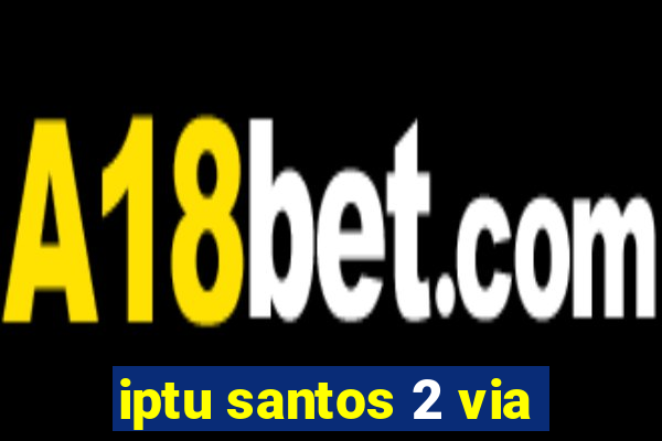 iptu santos 2 via
