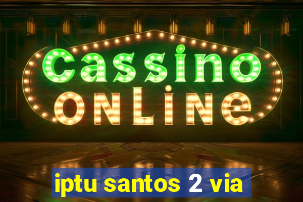 iptu santos 2 via