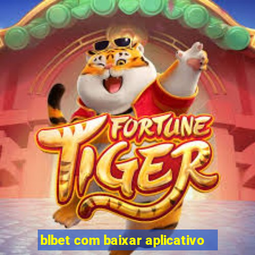 blbet com baixar aplicativo
