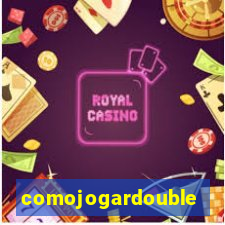 comojogardouble