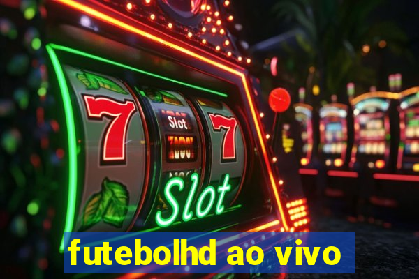 futebolhd ao vivo