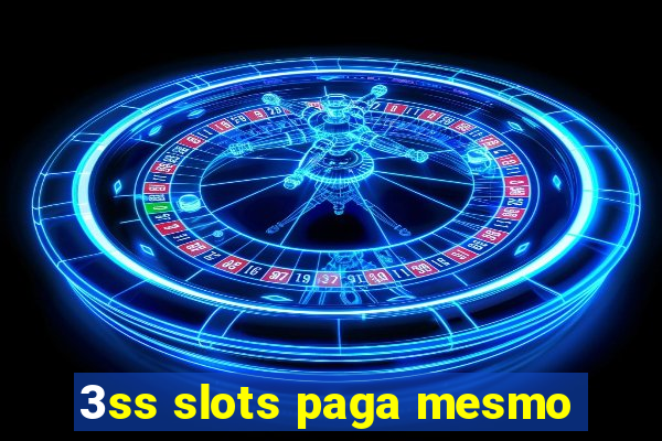 3ss slots paga mesmo