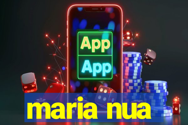maria nua