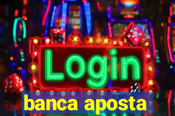 banca aposta