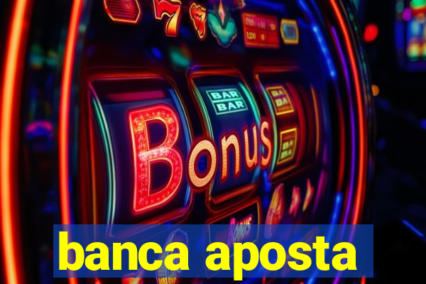 banca aposta