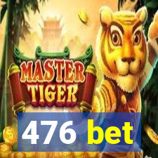 476 bet