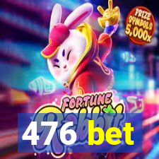 476 bet