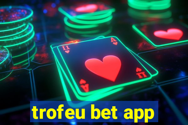 trofeu bet app