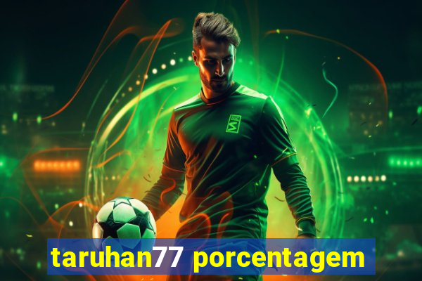 taruhan77 porcentagem