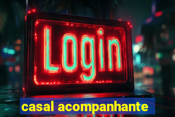 casal acompanhante