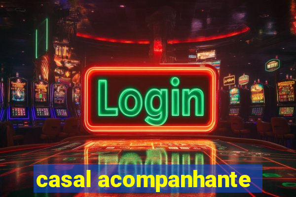 casal acompanhante