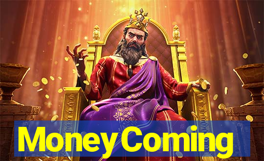 MoneyComing