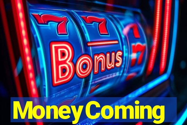 MoneyComing