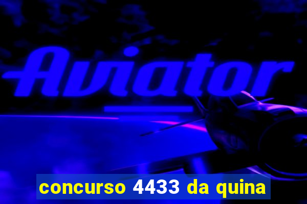 concurso 4433 da quina