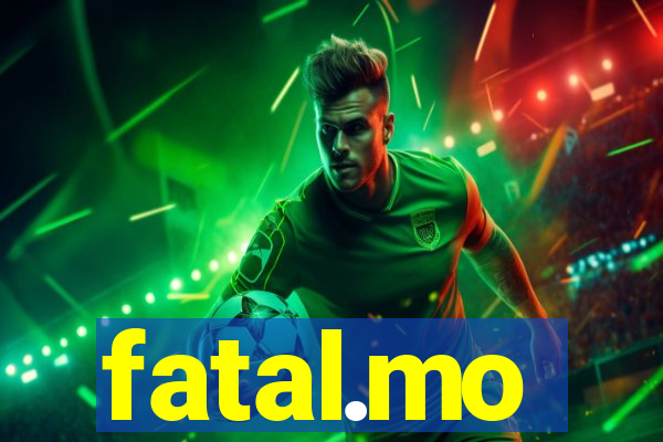 fatal.mo