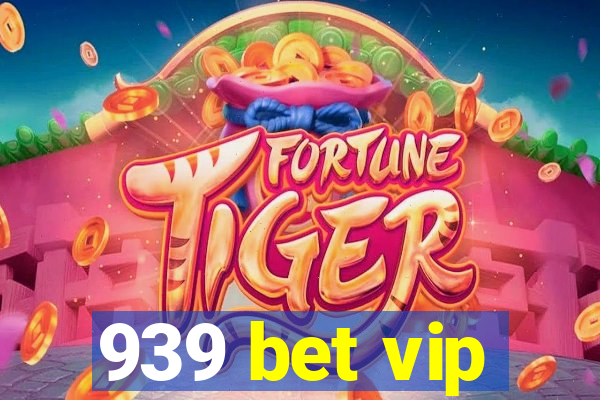 939 bet vip