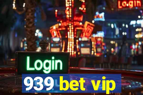 939 bet vip