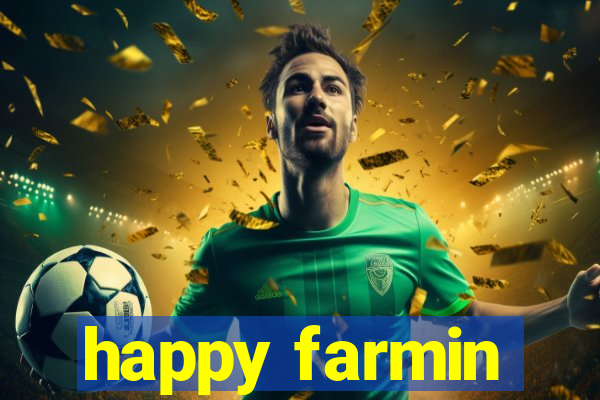 happy farmin