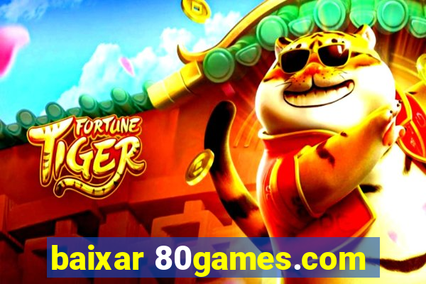 baixar 80games.com