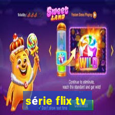 série flix tv