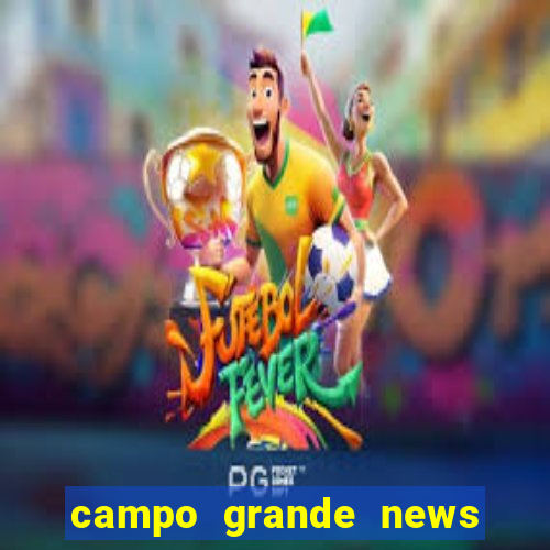 campo grande news jovem morre