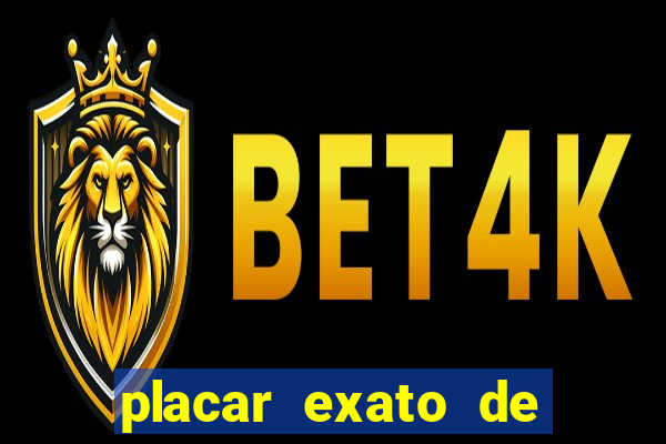 placar exato de jogos de hoje