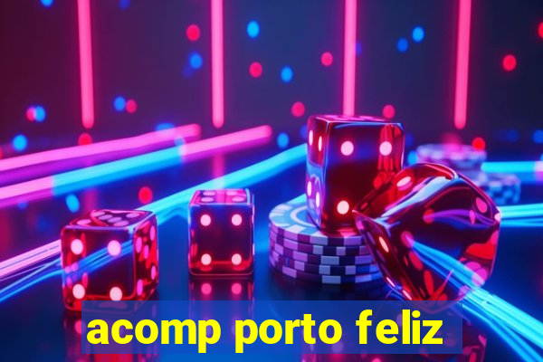 acomp porto feliz