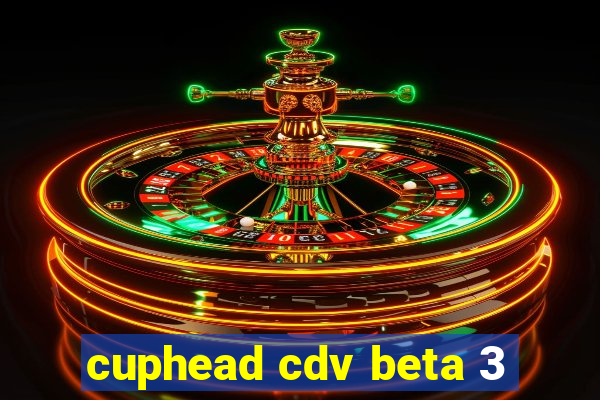 cuphead cdv beta 3