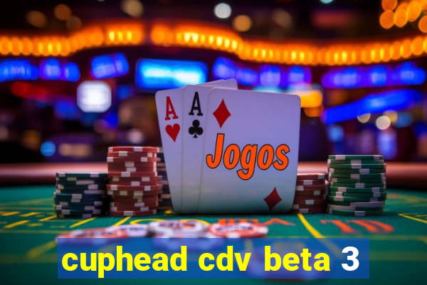 cuphead cdv beta 3