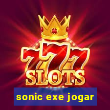 sonic exe jogar