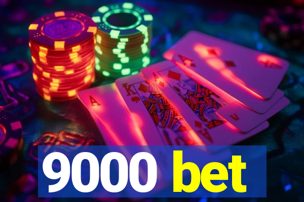 9000 bet