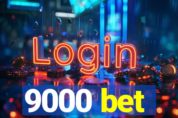 9000 bet