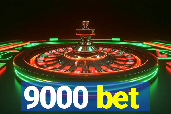 9000 bet