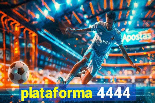plataforma 4444